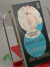 Psychoanalyse ohne Geheimnis / Lawrence S. Kubie. �bers. von Hildegard von Barloewen unter Mitarb. von Wolf von Barloewen