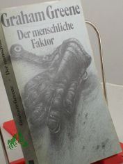Der menschliche Faktor : Roman / Graham Greene. Aus d. Engl. von Luise Wasserthal-Zuccari u. Hans W. Polak