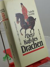 Der Kuss des Drachen : Roman / Ysabelle Lacamp