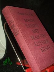 Mein Leben mit Martin Luther King / Coretta Scott King. Ins Dt. �bertr. von Christa Wegen