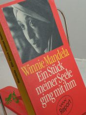Ein St�ck meiner Seele ging mit ihm / Winnie Mandela. Hrsg. u. aus d. Engl. �bers. von Anne Benjamin. Mit Fotos von Peter Magubane ...