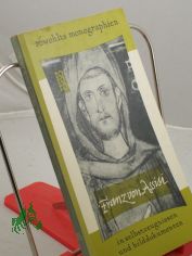 Franz von Assisi in Selbstzeugnissen und Bilddokumenten / Ivan Gobry. Aus d. Franz. �bertr. von Oswalt v. Nostitz. Durchges. von Kajetan Esser. Den dokumentar. u. bibliograph. Anh. bearb. Paul Raabe