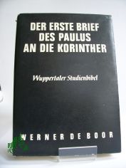 Der erste Brief des Paulus an die Korinther : Im Auftr. d. Bundes evang.-freikirchl. Gemeinden / Werner de Boor