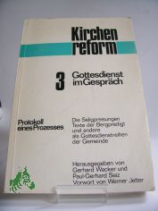Gottesdienst im Gespr�ch, Protokoll eines Prozesses, Wacker, Gerhard