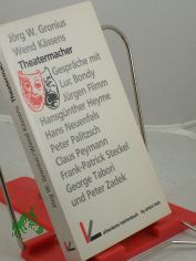 Theatermacher : Gespr�che mit Luc Bondy ... / Wend K�ssens ; J�rg W. Gronius