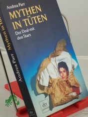 Mythen in T�ten : der Deal mit den Stars / Andrea Parr