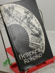 Heiteres Rokoko : Kleinkunst aus d. Staatl. Museum Schwerin / 32 Taf. von Walter Danz. Einf. u. Erl. von Renate Kr�ger