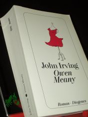 Owen Meany : Roman / John Irving. Aus d. Amerikan. von Edith Nerke u. J�rgen Bauer