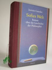 Sofies Welt : Roman �ber die Geschichte der Philosophie / Jostein Gaarder. Aus dem Norweg. von Gabriele Haefs