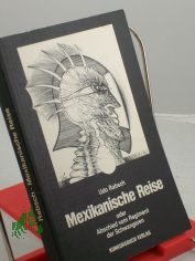 Mexikanische Reise oder Abschied vom Regiment der Schwangeren / Udo Rabsch
