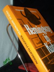 Hemingway in Kuba / Norberto Fuentes. Dt. von Andreas Klotsch. Mit e. Vorw. von Gabriel Garc�a M�rquez
