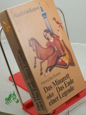 Das Minarett oder das Ende einer Legende : histor. Roman / Abisch Kekilbajew. Aus d. Russ. von Kristiane Lichtenfeld