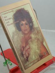 Von Wunden und Wunderbarem : eine unvollendete K�nstlerbiografie / Friederike Raschke