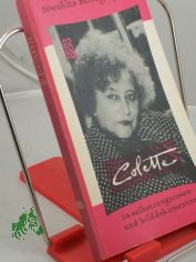 Colette in Selbstzeugnissen und Bilddokumenten / Germaine Beaumont ; Andr� Parinaud. Aus d. Franz. �bertr. von Stefanie Neumann. Den dokumentar. u. bibliograph. Anh. bearb. Paul Raabe