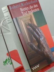 Bretter, die den Tod bedeuten : Kriminalroman / Robert Richardson. Aus dem Engl. von Reinhard Ulbrich