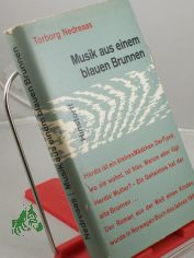 Musik aus einem blauen Brunnen : Roman / Torborg Nedreaas. Aus d. Norweg. �bers. von Gertrud Eschbach