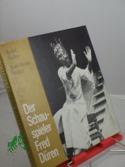 Der Schauspieler Fred D�ren / Andre M�ller ; Karl-Heinz M�ller