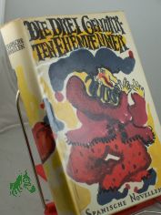 Die drei genarrten Ehem�nner : Span. Novellen aus d. goldenen Zeitalter / Werner Bahner. �bertr. v. Egon Hartmann. Illustrationen v. Nuria Quevedo