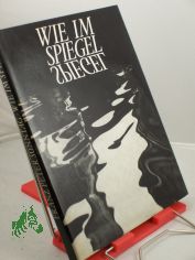 Wie im Spiegel / Bildbetrachtungen von Franz Peter Sonntag. Hrsg. von Sybille Ziemann