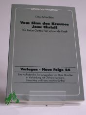 Vom Sinn des Kreuzes Jesu Christi : die Liebe Gottes hat s�hnende Kraft / Otto Schn�bbe