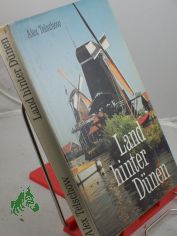 Land hinter D�nen : Report aus d. K�nigreich d. Niederlande / Alex Telschow