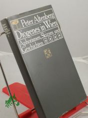 Diogenes in Wien : Aphorismen, Skizzen u. Geschichten / Peter Altenberg. [Hrsg. u. mit e. Nachbemerkung vers. von Dietrich Simon] , Band 2