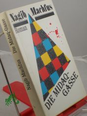 Die Midaq-Gasse : Roman / Nagib Machfus. Aus d. Arab. von Doris Erpenbeck