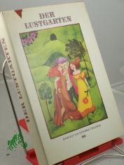 Der Lustgarten / angelegt von G�nther Cwojdrak. Illustrationen von Renate Totzke-Israel