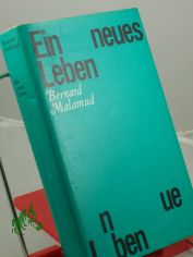 Ein neues Leben : Roman / Bernard Malamud. Aus d. Amerikan. von Herta Haas