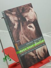 Mein Esel Bella oder wie ich durch Deutschland zog / Lorenz Schr�ter