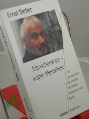 Menschenware - wahre Menschen : die umwerfenden Geschichten des Obdachlosenpfarrers von Z�rich / Ernst Sieber