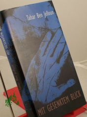 Mit gesenktem Blick : Roman / Tahar Ben Jelloun. Aus dem Franz. von Uli Aum�ller