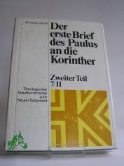 Der erste Brief des Paulus an die Korinther : zweiter Teil : Auslegung d. Kap. 8-16 / eingereicht von Christian Wolff
