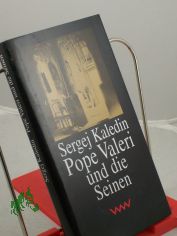 Pope Valeri und die Seinen / Sergej Kaledin. Aus dem Russ. von Ganna-Maria Braungardt