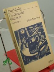 Das Gastmahl Balthasars : Erz�hlungen / Axel Schulze