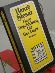 Fiese Geschichten f�r fixe Leser / Henry Slesar. Aus d. Amerikan. von Thomas Schl�ck