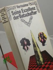 Seine Exzellenz, der Botschafter : Roman / Erico Verissimo. Aus d. Portug. von Hans Erik Hausner. Mit e. Nachw. von Adalbert Dessau