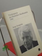 Friedenspreis des deutschen Buchhandels, Jorge Semprun / [Michi Strausfeld �bers. die Rede von Jorge Sempr�n aus dem Span.]