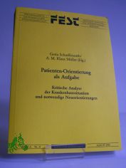 Patienten-Orientierung als Aufgabe : kritische Analyse der Krankenhaussituation und notwendige Neuorientierung / Forschungsst�tte der Evangelischen Studiengemeinschaft. Gerta Scharffenorth ; A. M. Klaus M�ller (Hg.)