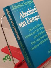 Abschied von Europa : d. Geschichte von Heinrich u. Nelly Mann dargest. durch Peter Aschenback u. Georgiewa M�hlenhaupt / Joachim Seyppel