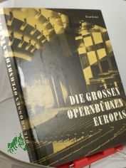 Die grossen Opernb�hnen Europas / Ernst Krause. Mit Beitr. von Gerold Fierz u.a.
