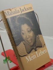 Mahalia Jackson : Gospelmusik ist mein Leben / Theo Lehmann