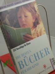 Die besten B�cher f�r Ihr Kind : 333 Vorschl�ge f�r Eltern / Raimund Pousset ; Gabriele Hoffmann. Illustrationen: Rotraut Susanne Berner. Vorw.: Sybil Gr�fin Sch�nfeldt