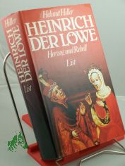 Heinrich der L�we : Herzog u. Rebell ; e. Chronik / Helmut Hiller. Reg.: Irene Matthes