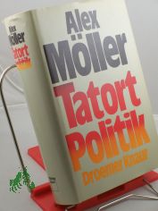 Tatort Politik / Alex M�ller