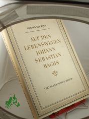 Auf den Lebenswegen Johann Sebastian Bachs / Werner Neumann