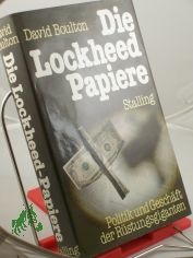 Die Lockheed-Papiere : Politik u. Gesch�ft d. R�stungsgiganten / David Boulton. Aus d. Engl. �bertr. von Gerhard Jaeckel