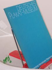 Ausstellung: Aus den Best�nden des Museums / Deutsches Plakat-Museum : Er�ffnung 29. Oktober 1970, Essen / Gestaltung und Zusstellung: H. Schardt ; K. H. Feuerstein