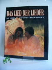 Das Lied der Lieder : die Liebesgeschichte K�nig Salomos