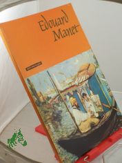Edouard Manet : 12 farbige Gem�ldewiedergaben u. 4 einfarbige Taf. / Edouard Manet. Hrsg. von Heinrich Trost